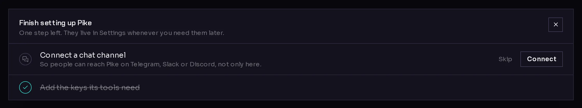 The Finish setting up card on Pike's Chat tab: Connect a chat channel still open with Skip and Connect buttons, Add the keys its tools need already ticked off.