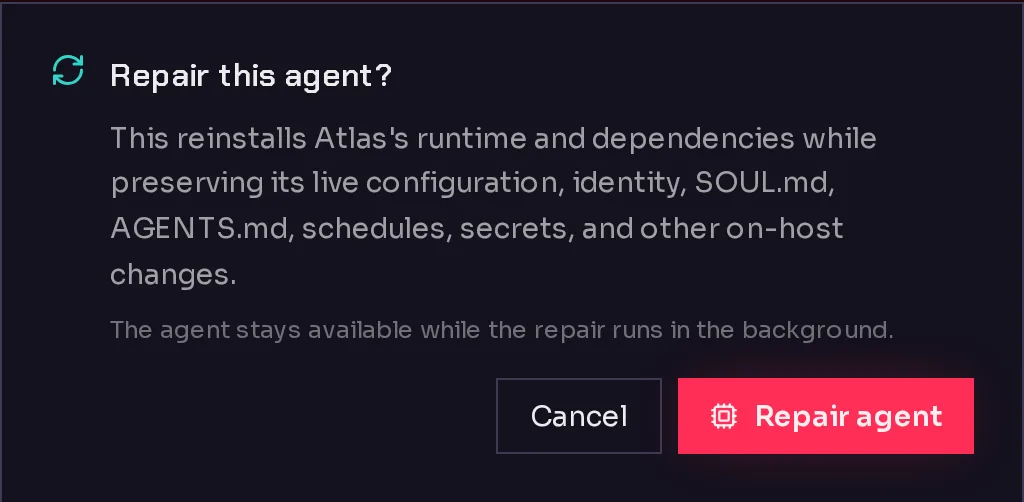 The Repair this agent? confirmation, explaining that the runtime is reinstalled while the agent's configuration, identity and secrets are kept.